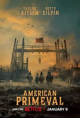 驯荒记 American Primeval 2025 ｜ 剧情｜动作｜惊悚｜西部
